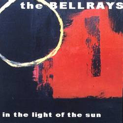 The Bellrays : In the Light of the Sun